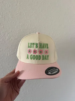 Lets Have A Good Day Hat